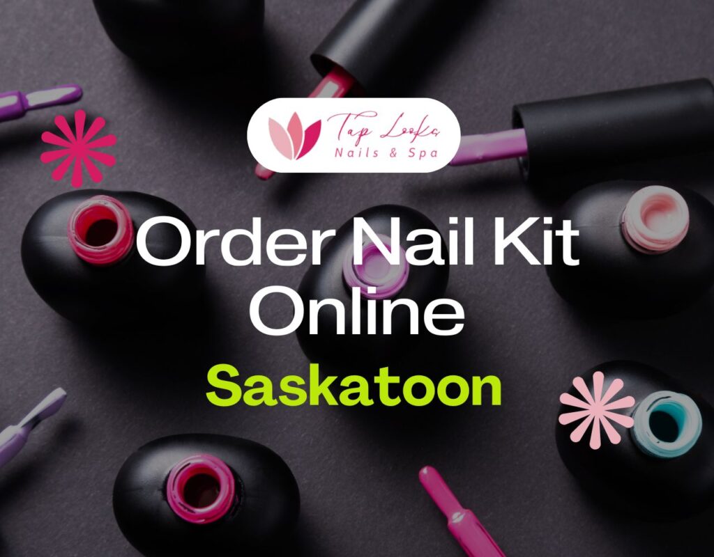 Order Nail Kit Online Saskatoon